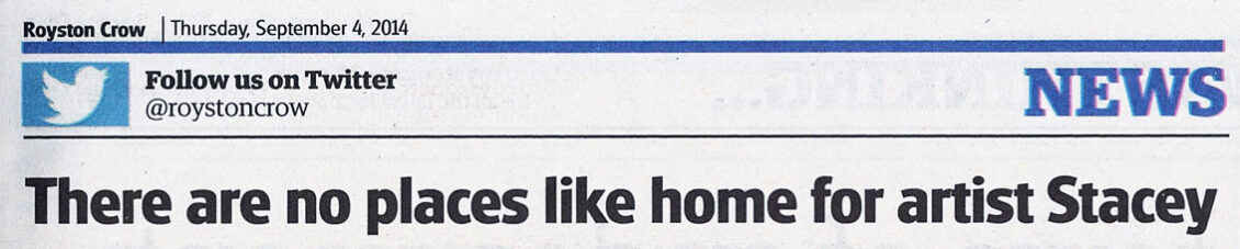 Headline for Royston Crow article promoting the concept behind No Place Like Home and telling readers where to see the exhibition and how long it will be running.