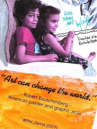 my children, the reason I want social change, and a great quote from artist Rauschenberg that "art can change the world"