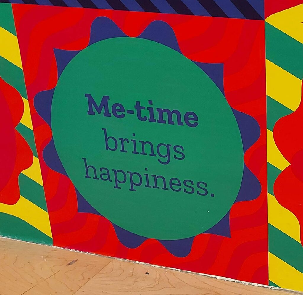 colourful patterns with the text: Me-time brings happiness